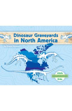 Coperta cărții 'Dinosaur Graveyards in North America - Grace Hansen'