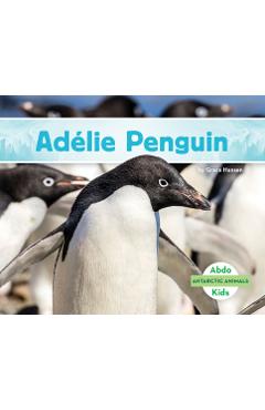 Coperta cărții 'Adélie Penguin - Grace Hansen'