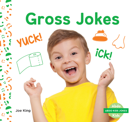 Gross Jokes - Joe King
