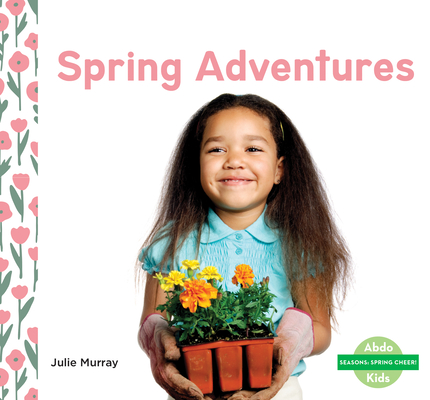 Spring Adventures - Julie Murray