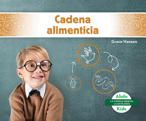 Cadena Alimenticia (Food Chains) - Grace Hansen