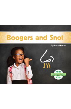 Coperta cărții 'Boogers and Snot - Grace Hansen'
