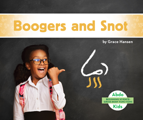Boogers and Snot - Grace Hansen