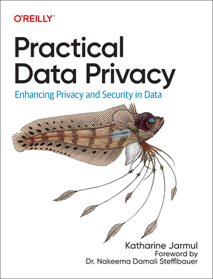 Practical Data Privacy: Enhancing Privacy and Security in Data - Katharine Jarmul