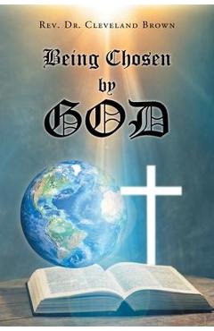 Coperta cărții 'Being Chosen by God - Cleveland Brown'