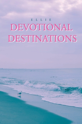Devotional Destinations - Ellie