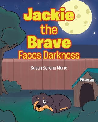 Jackie the Brave: Faces Darkness - Susan Serena Marie