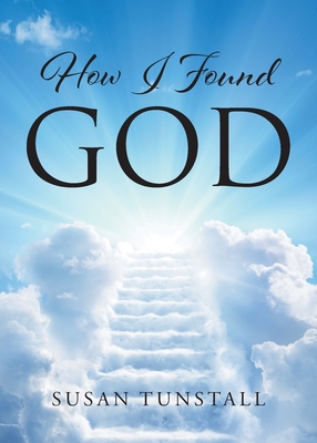 How I Found God - Susan Tunstall