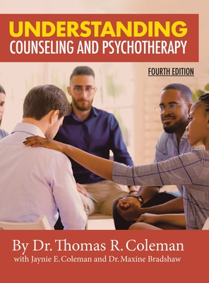 Understanding Counseling and Psychotherapy Fourth Edition - Ed D. Thomas Coleman