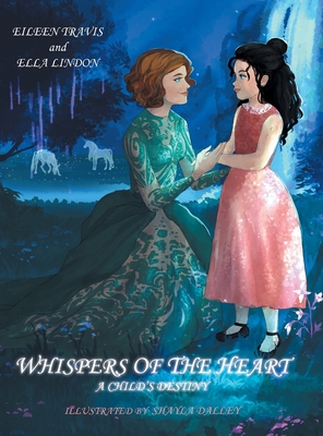 Whispers of the Heart: A Child's Destiny - Eileen Travis