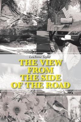 The View from the Side of the Road - Leuanna Taylor