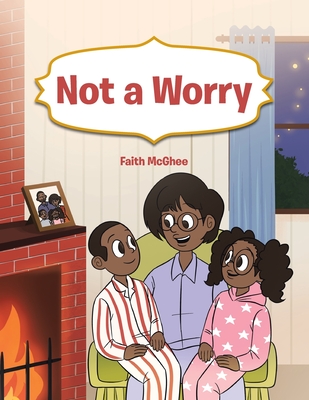 Coperta cărții 'Not a Worry - Faith Mcghee'