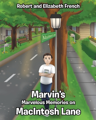 Marvin's Marvelous Memories on MacIntosh Lane - Robert French