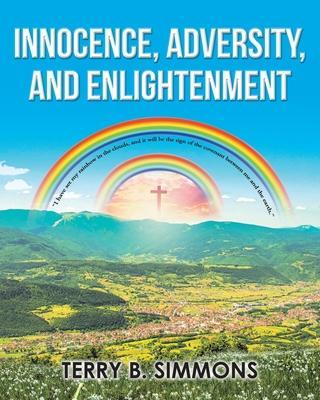 Innocence, Adversity, and Enlightenment - Terry B. Simmons