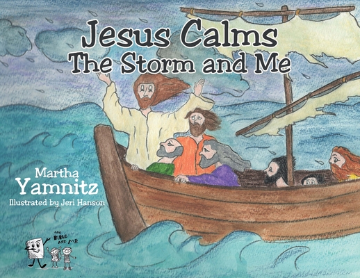 Jesus Calms The Storm and Me - Martha Yamnitz