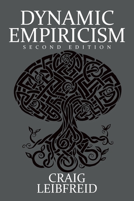 Dynamic Empiricism: Second Edition - Craig Leibfreid