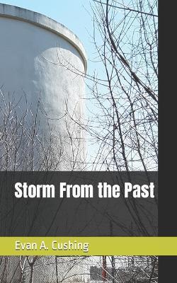 Storm From the Past - Evan A. Cushing