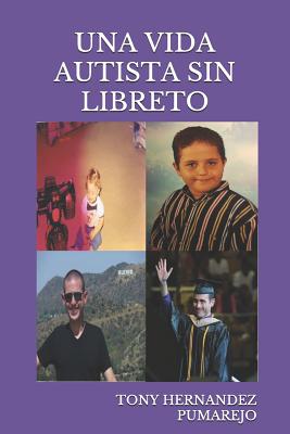 Una Vida Autista Sin Libreto - Tony Hernandez Pumarejo