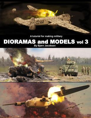 A tutorial for making military DIORAMAS and MODELS vol 3 - Bjorn Jacobsen