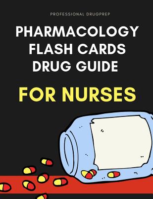 Pharmacology Flash Cards Drug Guide For Nurses: Complete nursing mnemonics guide pocket helpful study aids for nursing examinations like NCLEX. Easy t - Professional Drugprep