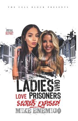 The Ladies Who Love Prisoners: Secrets Exposed! - Mike Enemigo