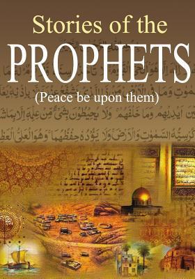 Stories of the Prophets: Un-Abridged, Longer Version - Hafiz Ibn Kathir