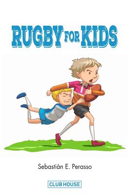 Rugby for Kids - Sebastian E. Perasso