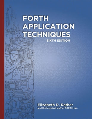 Forth Application Techniques (6th Edition): Programming Course - Marlin Ouverson