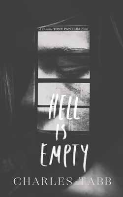 Hell is Empty: Book 1 of the Detective Tony Pantera Series - Charles Tabb