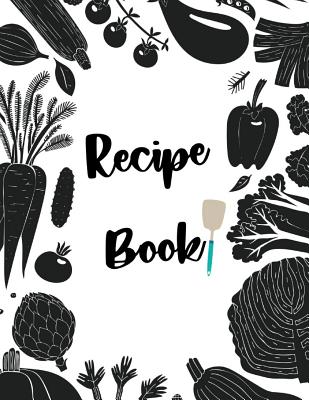 Recipe Book: Fill in your own recipes - Vicki Patton