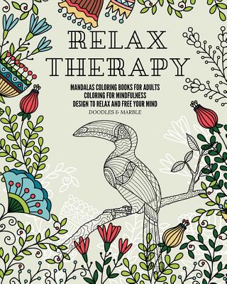 Relax therapy: mandalas coloring books for adults coloring for mindfulness design to relax and free your mind. - Doodles &. Marble