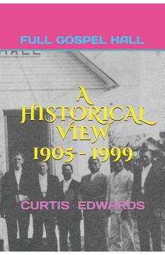 Poza produsului A Historical View 1905 - 1999: Church of God (Full Gospel Hall) Bay Islands, Cayman Islands, Isle of Pines - Curtis Edwards