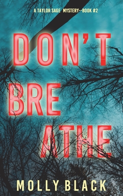 Don't Breathe (A Taylor Sage FBI Suspense Thriller-Book 2) - Molly Black