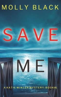 Save Me (A Katie Winter FBI Suspense Thriller-Book 1) - Molly Black