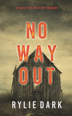 No Way Out (A Carly See FBI Suspense Thriller-Book 1) - Rylie Dark
