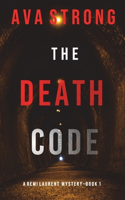 The Death Code (A Remi Laurent FBI Suspense Thriller-Book 1) - Ava Strong