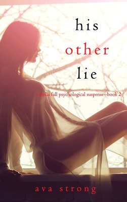 His Other Lie (A Stella Fall Psychological Suspense Thriller-Book Two) - Ava Strong