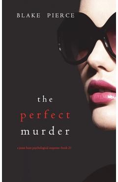 Poza produsului The Perfect Murder (A Jessie Hunt Psychological Suspense Thriller-Book Twenty-One) - Blake Pierce