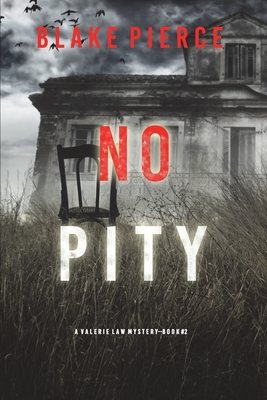 No Pity (A Valerie Law FBI Suspense Thriller-Book 2) - Blake Pierce