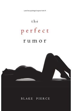 Coperta cărții 'The Perfect Rumor (A Jessie Hunt Psychological Suspense Thriller-Book Nineteen) - Blake Pierce'