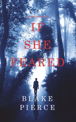 If She Feared (A Kate Wise Mystery-Book 6) - Blake Pierce