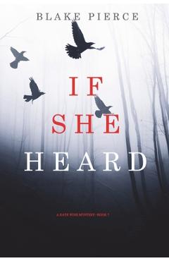 Poza produsului If She Heard (A Kate Wise Mystery-Book 7) - Blake Pierce