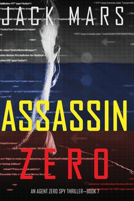 Assassin Zero (An Agent Zero Spy Thriller-Book #7) - Jack Mars