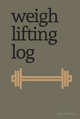 Weight Lifting Log - Sam Dumbell
