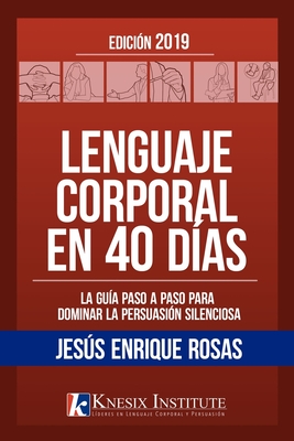 Lenguaje Corporal en 40 Días - Jesús Enrique Rosas