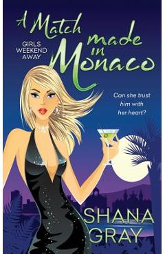 Coperta cărții 'A Match Made in Monaco - Shana Gray'