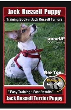 Poza produsului Jack Russell Puppy Training Book for Jack Russell Terriers by Boneup Dog Training: Are You Ready to Bone Up? Easy Training * Fast Results Jack Russell - Karen Douglas Kane