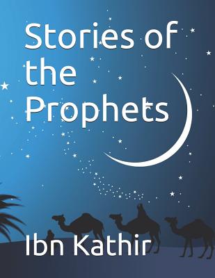 Stories of the Prophets - Ibn Kathir