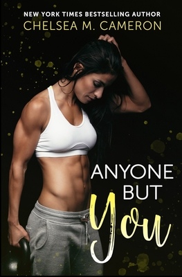 Anyone but You - Chelsea M. Cameron