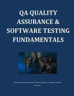 QA Quality Assurance & Software Testing Fundamentals - Liliana Iancu